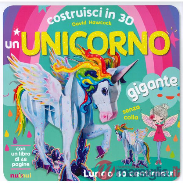 Costruisci in 3D un unicorno gigante. Ediz. a colori. Con gadget