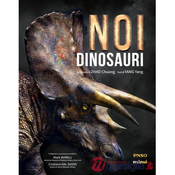 Noi dinosauri. Ediz. a colori