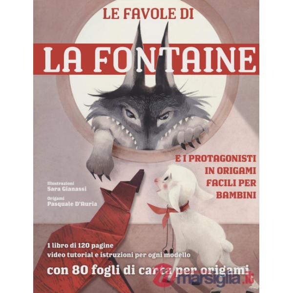 Favole di La Fontaine e i protagonisti in origami facili per bambini. Con 80 fogli di carta per origami (Le)