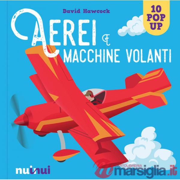 Aerei e macchine volanti. Ediz. a colori