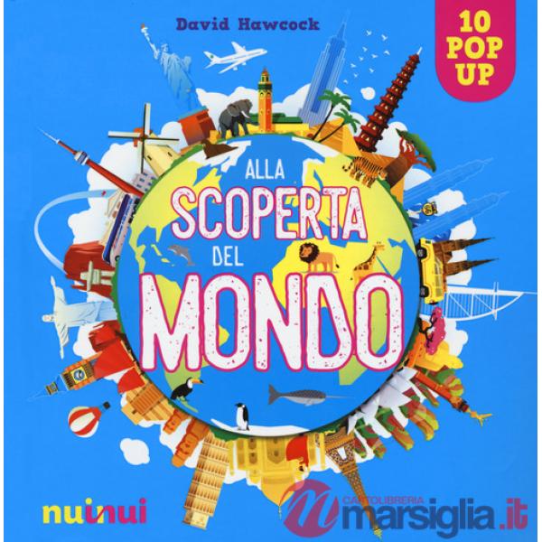 Alla scoperta del mondo. Ediz. a colori