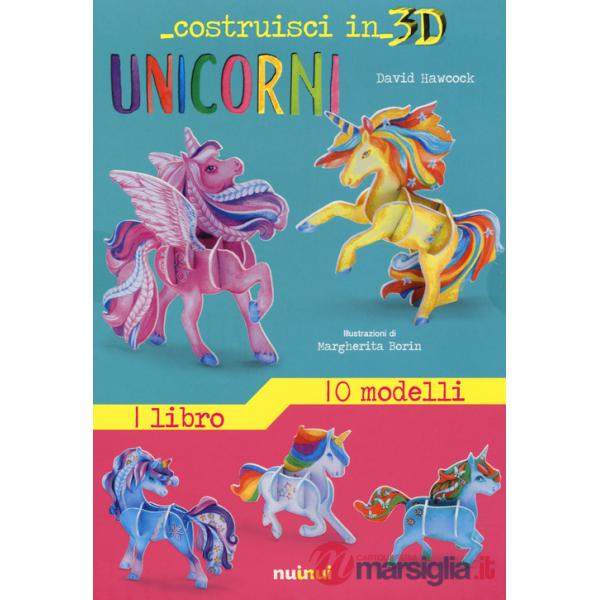 Unicorni. Costruisci in 3D. Con Prodotti vari