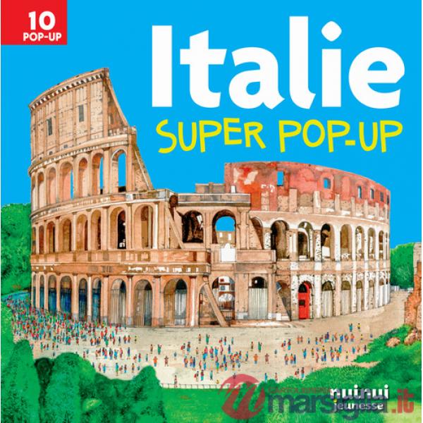 Italie. Super pop-up! Ediz. a colori