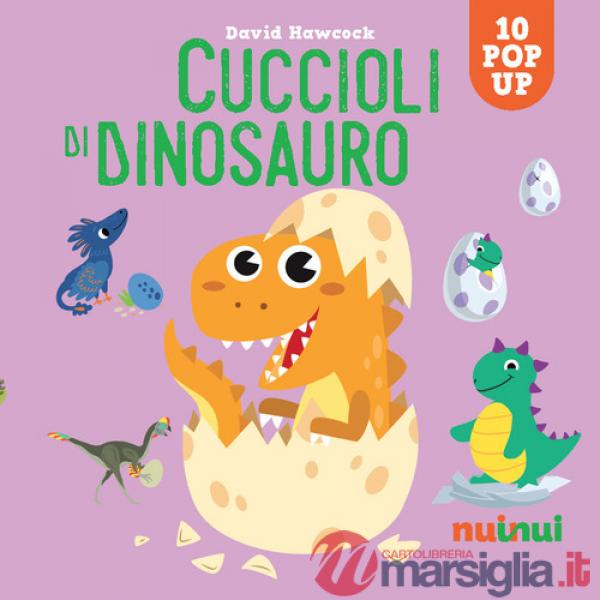 Cuccioli di dinosauro. Sorprendenti pop up. Ediz. a colori