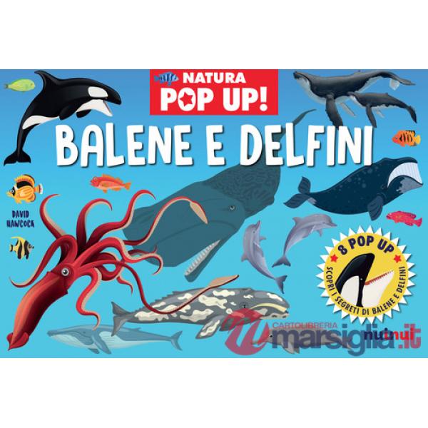 Balene e delfini. Natura pop up! Ediz. a colori