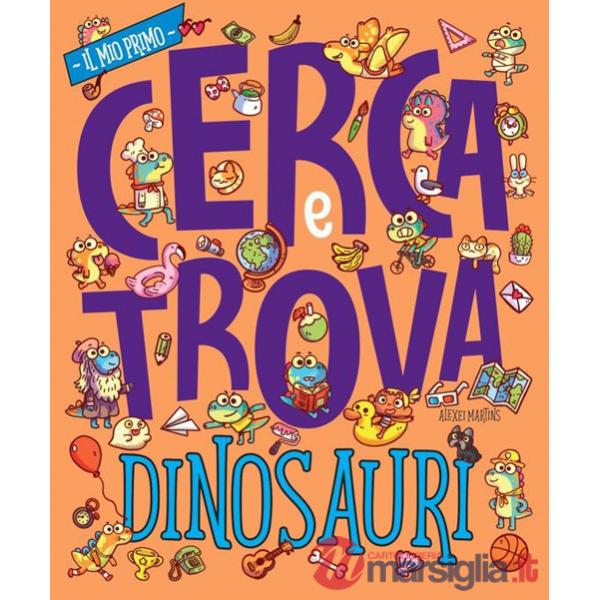 Dinosauri. Il mio prima cerca e trova. Ediz. a colori
