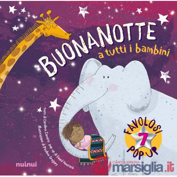 Buonanotte a tutti i bambini. Pop up della buonanotte. Ediz. a colori