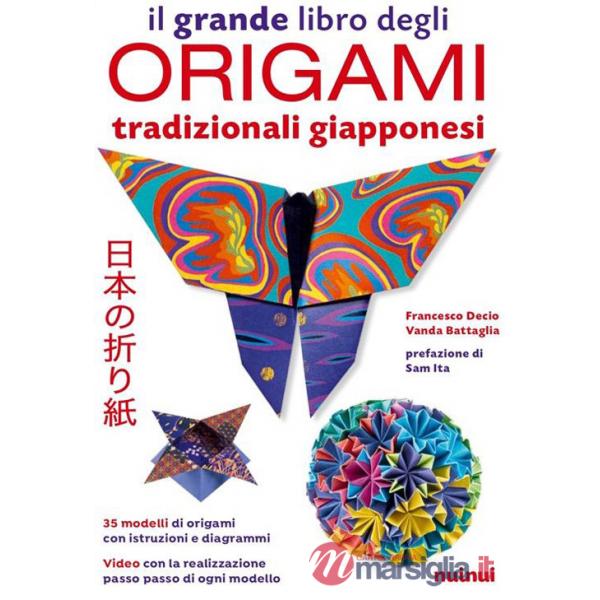 Grande libro degli origami tradizionali giapponesi. Con QR Code (Il)