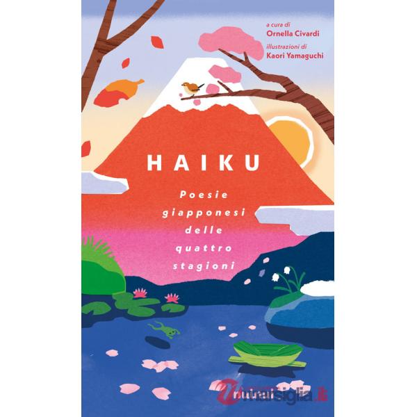 Haiku. Poesie giapponesi delle quattro stagioni