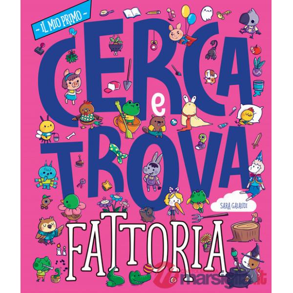 Fattoria. Il mio primo cerca e trova. Ediz. a colori (La)