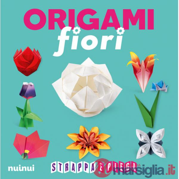 Origami fiori. Strappa e piega. Ediz. a colori. Con QR Code