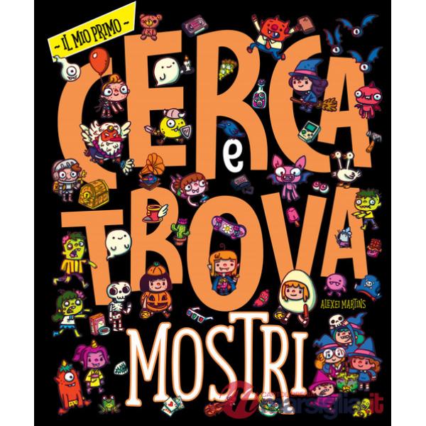 Mostri. Il mio primo cerca e trova. Ediz. a colori