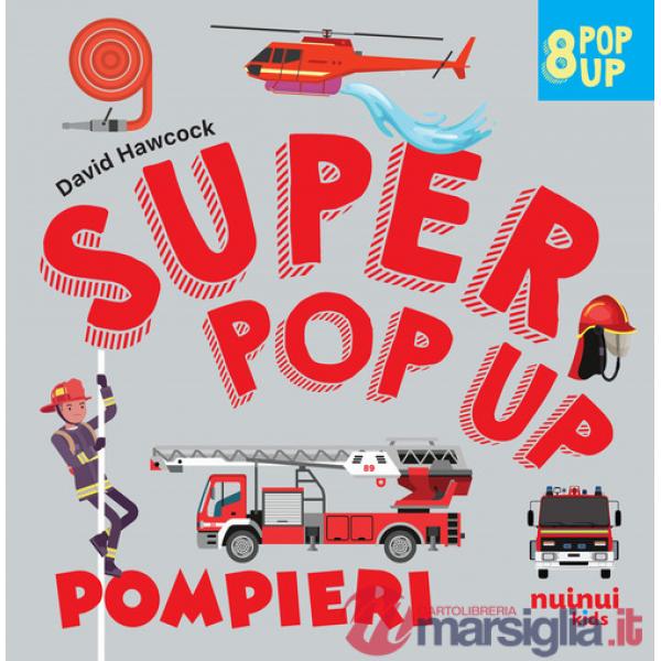 Pompieri. Super pop up! Ediz. a colori