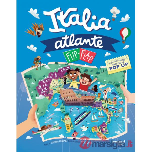 Atlante d'Italia flip-flap. Viaggi intorno al mondo. Ediz. illustrata