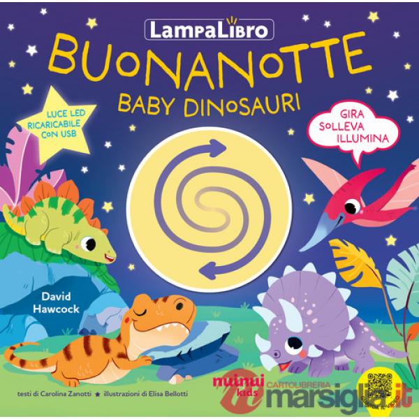 Buonanotte baby dinosauri. LampaLibro. Ediz. a colori
