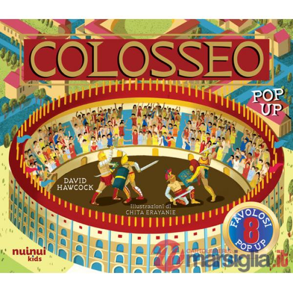 Colosseo. Antiche civiltà pop up. Ediz. a colori