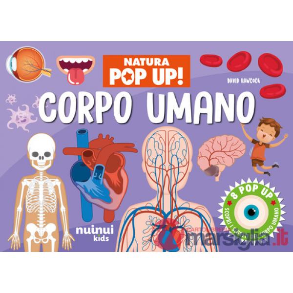 Corpo umano. Natura pop-up! Ediz. a colori