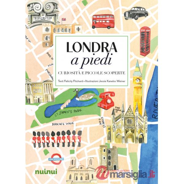 Londra a piedi. Curiosità e piccole scoperte