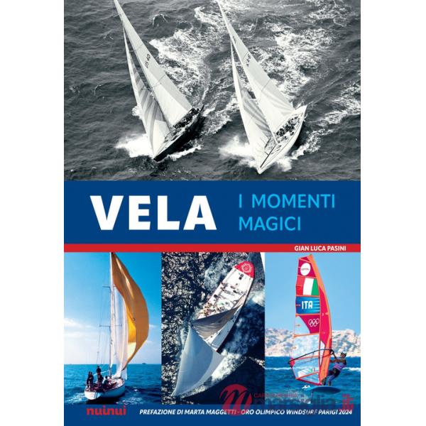 Vela. I momenti magici. Con QR Code