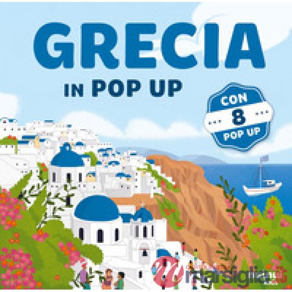 Grecia. Viaggi in pop up. Ediz. a colori