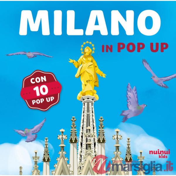 Milano in pop up. Ediz. a colori