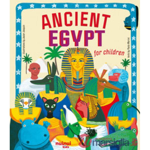Ancient Egypt for children. Antiche civiltà raccontate ai bambini. Ediz. a colori