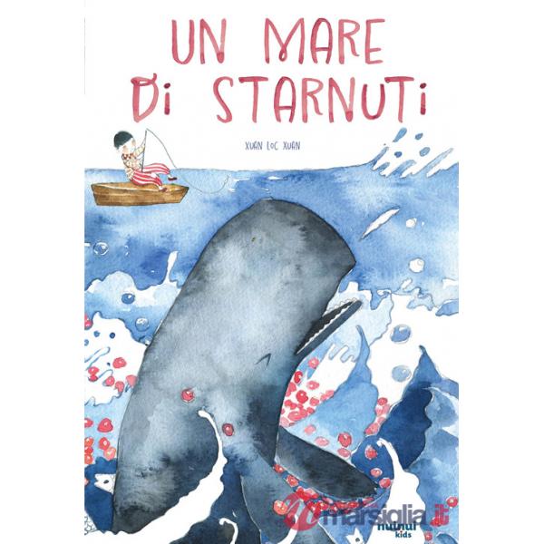 Mare di starnuti. Ediz. illustrata (Un)