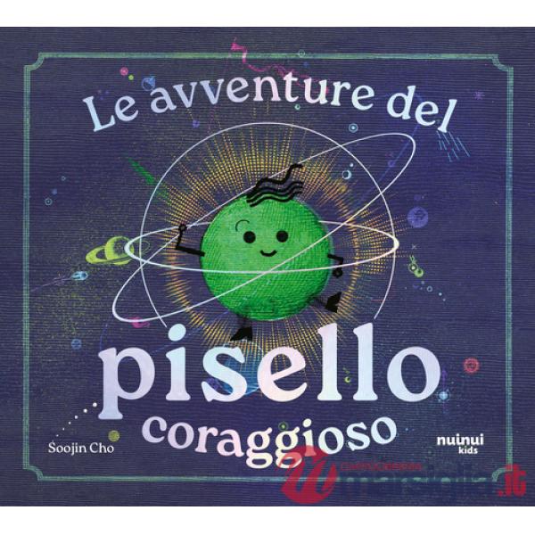 Avventure del pisello coraggioso. Ediz. illustrata (Le)