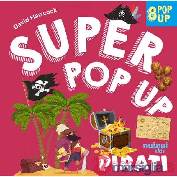 Pirati. Super pop up. Ediz. a colori