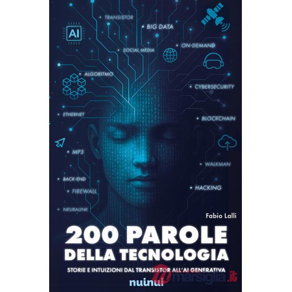 200 parole della tecnologia. Storie e intuizioni dal transistor all'AI generativa