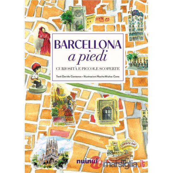 Barcellona a piedi. Curiosità e piccole scoperte