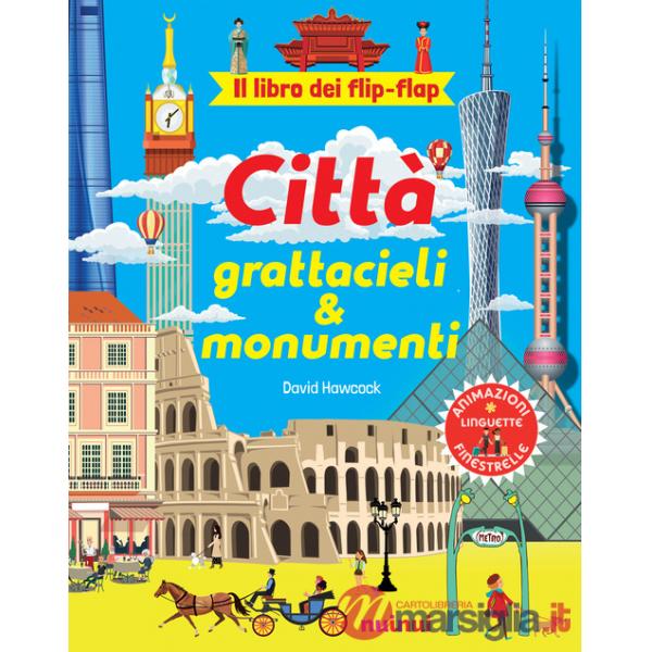 Città, grattacieli e monumenti. Il libro dei flip-flap. Ediz. a colori
