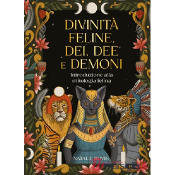 Divinità feline, dei, dee e demoni. Introduzione alla mitologia felina