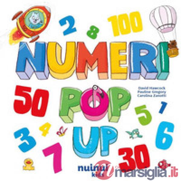 Numeri pop up. Ediz. a colori