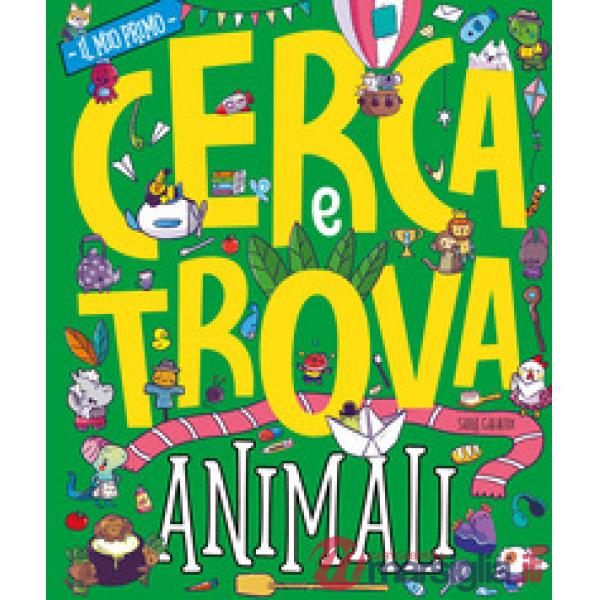 Animali. Il mio primo cerca e trova