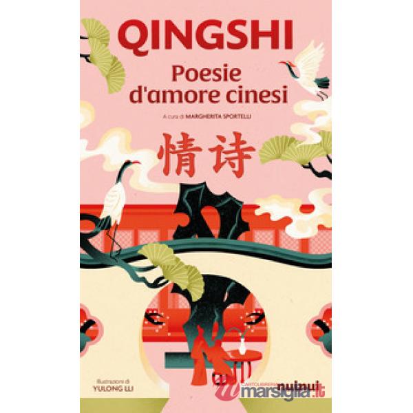 Qingshi. Poesie d'amore cinesi. Con cofanetto