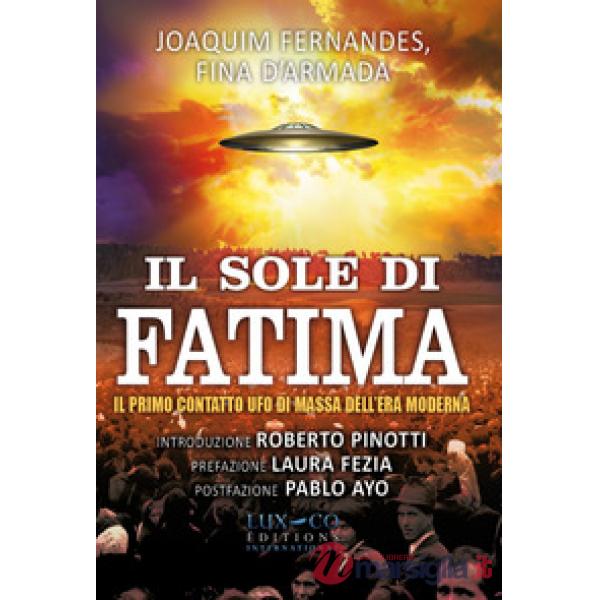 Il sole di Fatima. Il primo contatto UFO di massa dell'era moderna