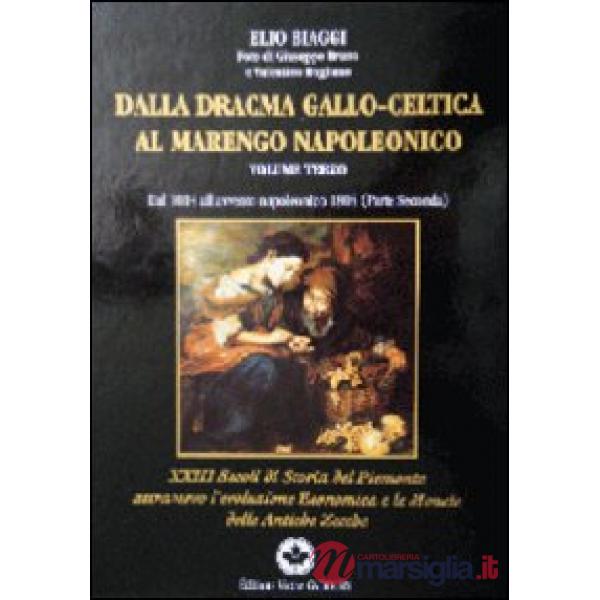 Dalla dracma gallo celtica al marengo napoleonico