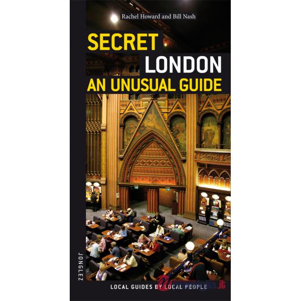 Secret London. An unusual guide