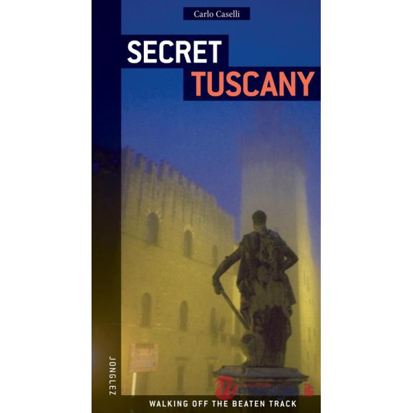 Toscana insolita e segreta. Ediz. inglese