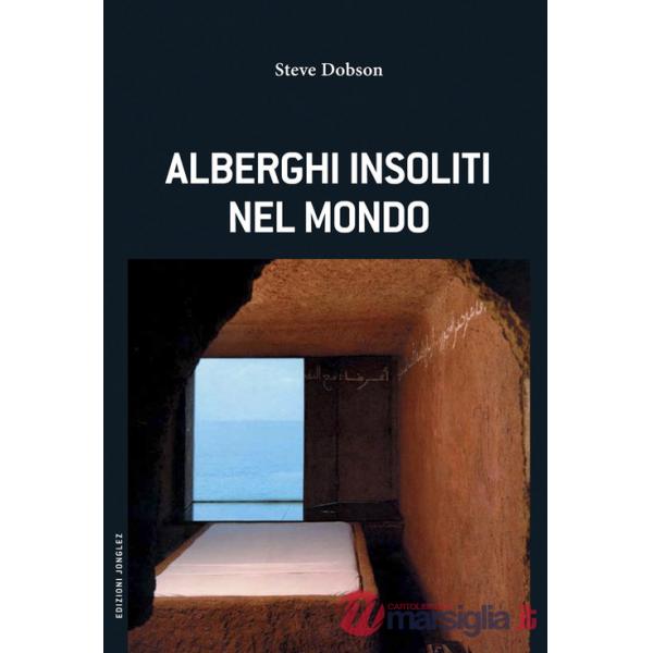 Alberghi insoliti nel mondo