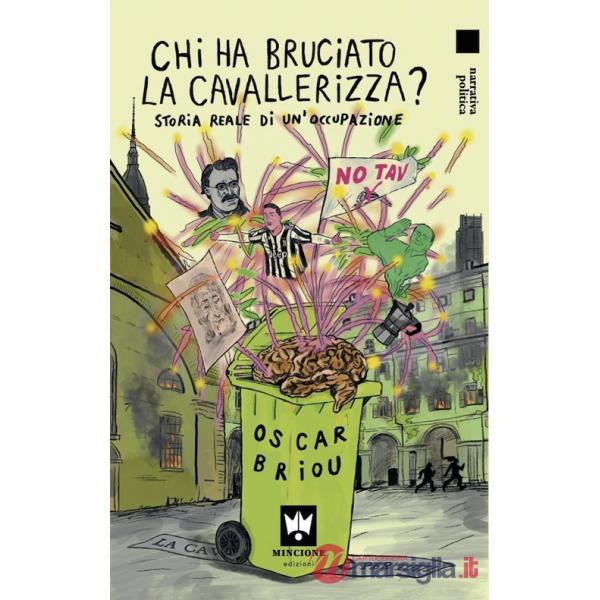 Chi ha bruciato la Cavallerizza? Storia Reale di un'occupazione