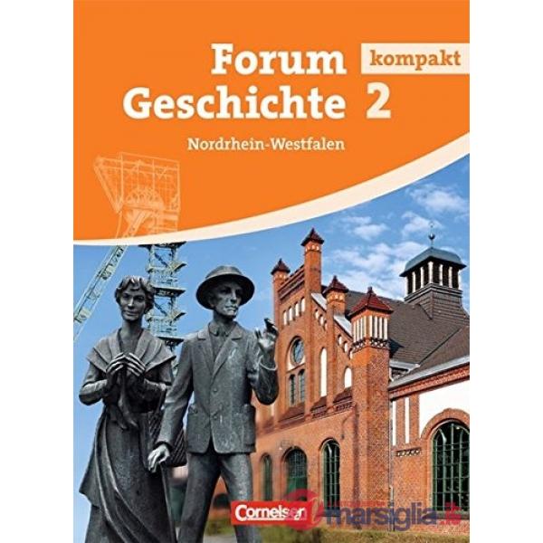 FORUM KOMPAKT GESCHICHTE 2 NORDRHEIN-WESTFALEN