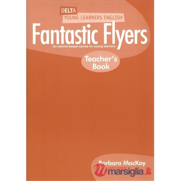 FANTASTIC FLYERS TEACHER BOOK