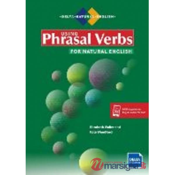 USING PHRASAL VERBS FOR NATURAL ENGLISH