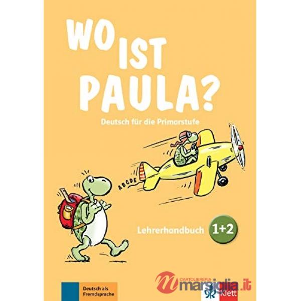 WO IST PAULA 1 - 2 LEHRERHANDBUCH