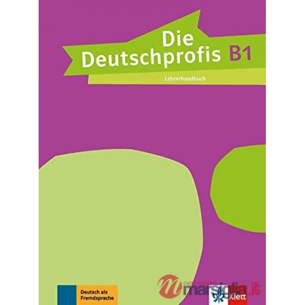 DIE DEUTSCHPROFIS B1 LEHRERHANDBUCH
