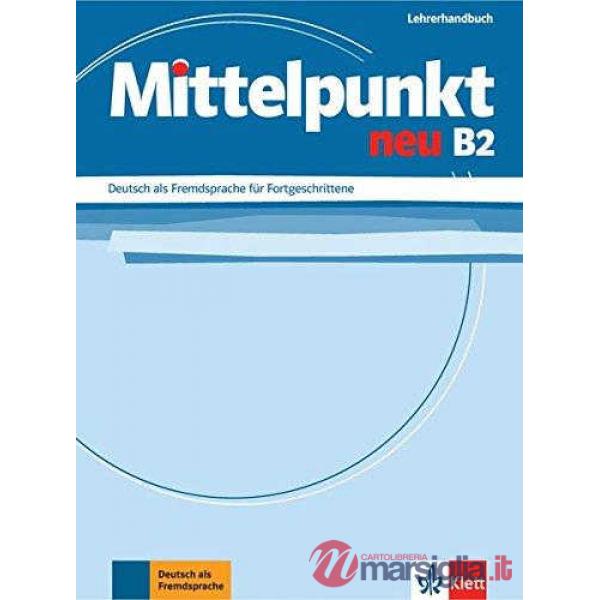 MITTELPUNKT NEU B2 LEHRERHANDBUCH