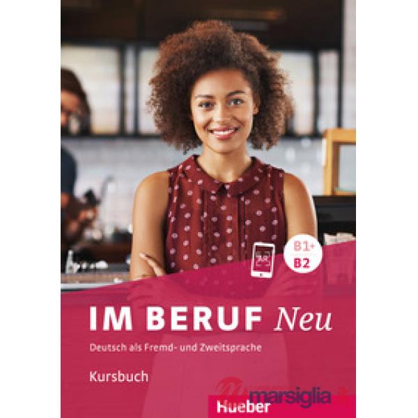 IM BERUF NEU B1 + /B2 KURSBUCH