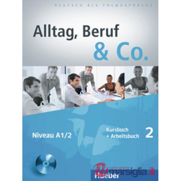 ALLTAG BERUF & CO. 2 KURS/ARBEITSBUCH + CD